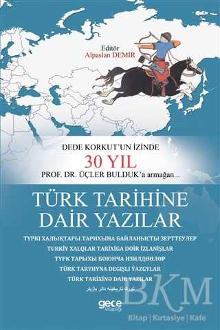 Türk Tarihine Dair Yazılar - Gece Kitaplığı