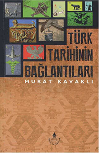 Türk Tarihinin Bağlantıları - İrfan Yayıncılık