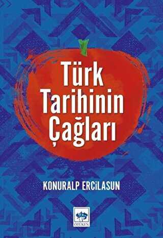 Türk Tarihinin Çağları - Ötüken Neşriyat