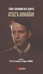 Türk Tarihinin Deli Kurtu Atsız`a Armağan - Berikan Yayınevi