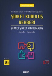 Türk Ticaret Kanunu ve Vergi Kanunları Kapsamında - Şirket Kuruluş Rehberi Hangi Şirket Kurulmalı? - Seçkin Yayıncılık