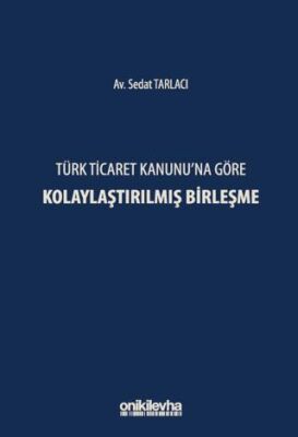 Türk Ticaret Kanunu`na Göre Kolaylaştırılmış Birleşme - 1