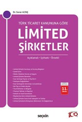 Türk Ticaret Kanunu`na Göre Limited Şirketler Açıklamalı, İçtihatlı, Örnekli - Seçkin Yayıncılık