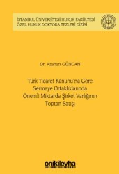 Türk Ticaret Kanunu`na Göre Sermaye Ortaklıklarında Önemli Miktarda Şirket Varlığının Toptan Satışı - On İki Levha Yayınları