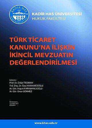 Türk Ticaret Kanunu’na İlişkin İkincil Mevzuatın Değerlendirilmesi Sempozyumu - Seçkin Yayıncılık