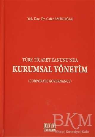 Türk Ticaret Kanunu`nda Kurumsal Yönetim - On İki Levha Yayınları