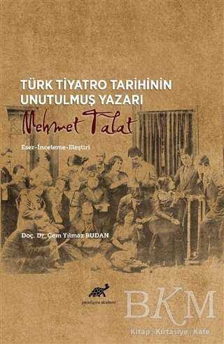 Türk Tiyatro Tarihinin Unutulmuş Yazarı Mehmet Talat - 2