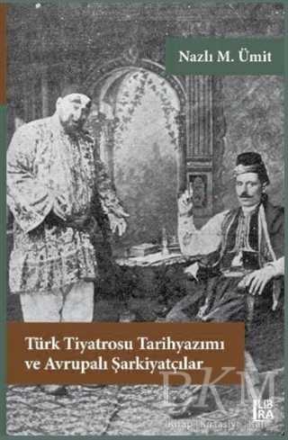 Türk Tiyatrosu Tarihyazımı ve Avrupalı Şarkiyatçılar