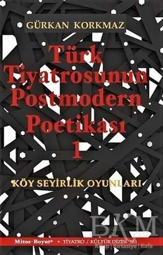 Türk Tiyatrosunun Postmodern Poetikası 1 - Mitos Boyut Yayınları