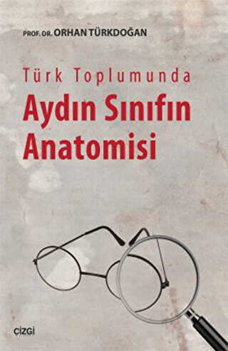 Türk Toplumunda Aydın Sınıfın Anatomisi - Çizgi Kitabevi Yayınları