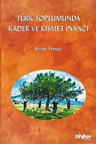 Türk Toplumunda Kader ve Kısmet İnancı - Divan Kitap