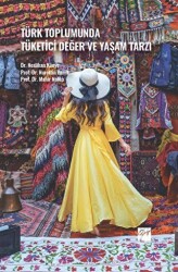 Türk Toplumunda Tüketici Değer ve Yaşam Tarzı - Gazi Kitabevi