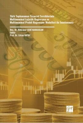 Türk Toplumunun Tasarruf Tercihlerinin Multinominal Lojistik Regresyon Ve Multinominal Probit Regres - 1