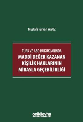 Türk ve ABD Hukuklarında Maddi Değer Kazanan Kişilik Haklarının Mirasla Geçebilirliği - 1