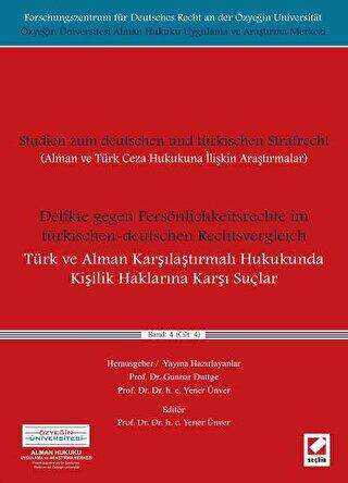 Türk ve Alman Karşılaştırmalı Hukukunda Kişilik Haklarına Karşı Suçlar Delikte gegen Persönlichkeitsrechte im türkischen–deutschen Rechtsvergleich - Seçkin Yayıncılık