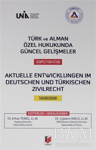 Türk ve Alman Özel Hukukunda Güncel Gelişmeler Sempozyum Kitabı - Adalet Yayınevi