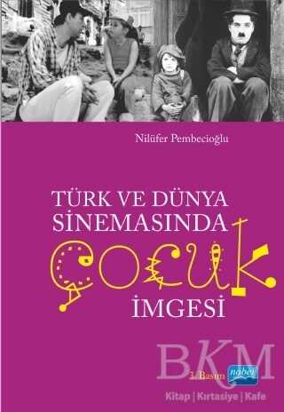Türk ve Dünya Sinemasında Çocuk İmgesi - Nobel Akademik Yayıncılık