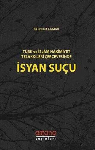 Türk ve İslam Hakimiyet Telakkileri Çerçevesinde İsyan Suçu
