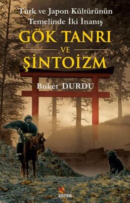 Türk ve Japon Kültürünün Temelinde İki İnanış:  Gök Tanrı ve Şintoizm - 1