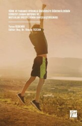 Türk Ve Yabancı Uyruklu Üniversite Öğrencilerinin Serbest Zaman Doyumu Ve Mutluluk Düzeylerinin Karş - Gazi Kitabevi