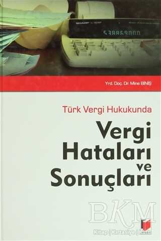 Türk Vergi Hukukunda Vergi Hataları ve Sonuçları