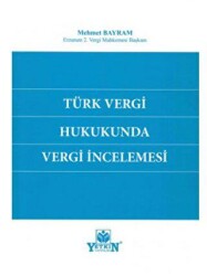 Türk Vergi Hukukunda Vergi İncelemesi - Yetkin Yayınları