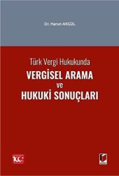 Türk Vergi Hukukunda Vergisel Arama ve Hukuki Sonuçları - Adalet Yayınevi