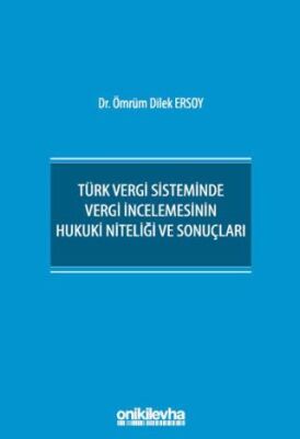 Türk Vergi Sisteminde Vergi İncelemesinin Hukuki Niteliği ve Sonuçları - 1