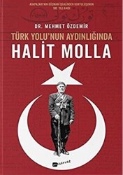Türk Yolu’nun Aydınlığında Halit Molla - Meserret Yayınları