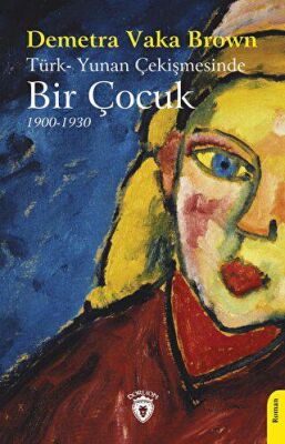 Türk-Yunan Çekişmesinde Bir Çocuk 1900-1930 - 1