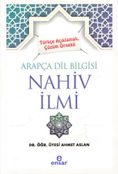 Türkçe Açıklamalı, Çözüm Örnekli Arapça Dil Bilgisi Nahiv İlmi - Ensar Neşriyat