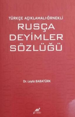 Türkçe Açıklamalı Örnekli Rusça Deyimler Sözlüğü - 1
