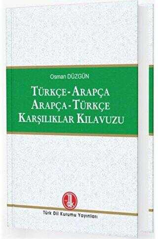 Türkçe - Arapça - Arapça - Türkçe Karşılıklar Kılavuzu