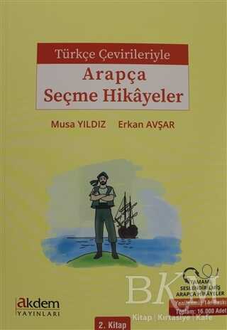 Türkçe Çevirileriyle Arapça Seçme Hikayeler 2. Kitap - Akdem Yayınları