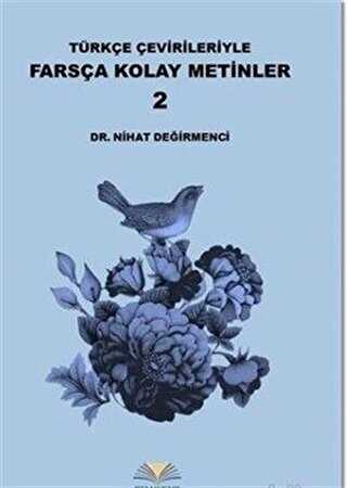 Türkçe Çevirileriyle Farsça Kolay Metinler - 2 - Demavend Yayınları