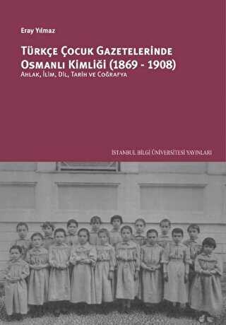 Türkçe Çocuk Gazetelerinde Osmanlı Kimliği 1869-1908