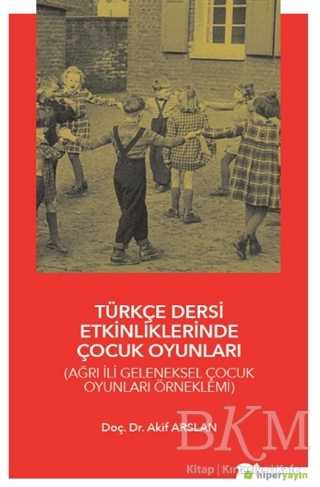 Türkçe Dersi Etkinliklerinde Çocuk Oyunları - Hiperlink Yayınları