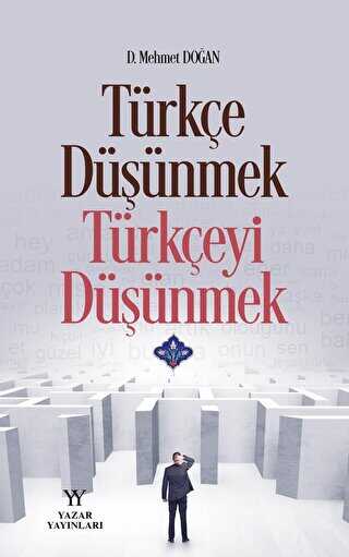 Türkçe düşünmek, Türkçeyi Düşünmek