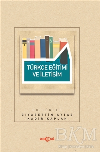 Türkçe Eğitimi ve İletişim - Akçağ Yayınları