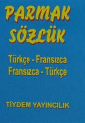 Türkçe - Fransızca - Fransızca - Türkçe Parmak Sözlük - Tiydem Yayıncılık