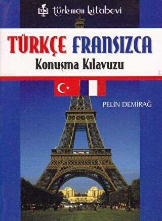 Türkçe - Fransızca Konuşma Kılavuzu - Türkmen Kitabevi
