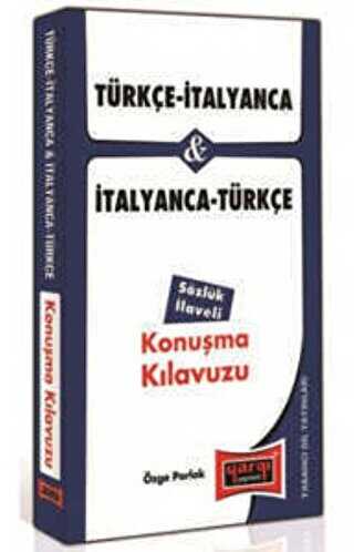 Türkçe - İtalyanca ve İtalyanca - Türkçe Konuşma Kılavuzu Sözlük İlaveli