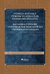 Türkçe - Kazakça Turizm ve Otelcilik Terimleri Sözlüğü - Akçağ Yayınları