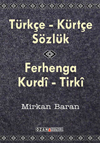 Türkçe - Kürtçe Sözlük - Ferhenga Kurdi - Tirki