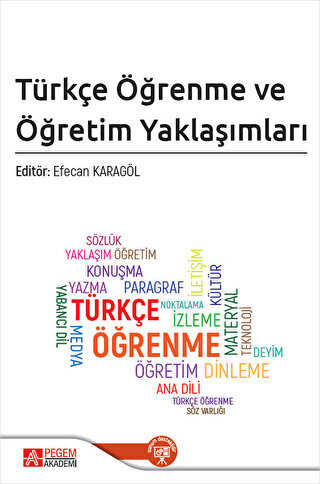 Türkçe Öğrenme Ve Öğretim Yaklaşımları - Pegem Akademi Yayıncılık