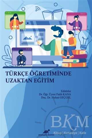 Türkçe Öğretiminde Uzaktan Eğitim - Paradigma Akademi Yayınları