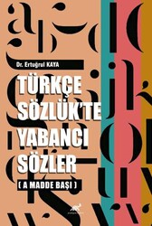 Türkçe Sözlük`te Yabancı Sözler - Paradigma Akademi Yayınları