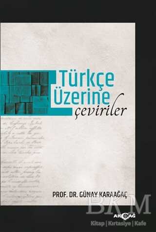 Türkçe Üzerine Çeviriler - Akçağ Yayınları