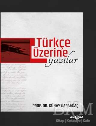 Türkçe Üzerine Yazılar - Akçağ Yayınları