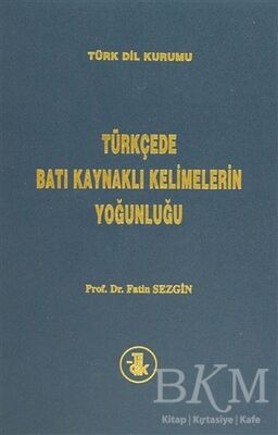 Türkçede Batı Kaynaklı Kelimelerin Yoğunluğu - 1